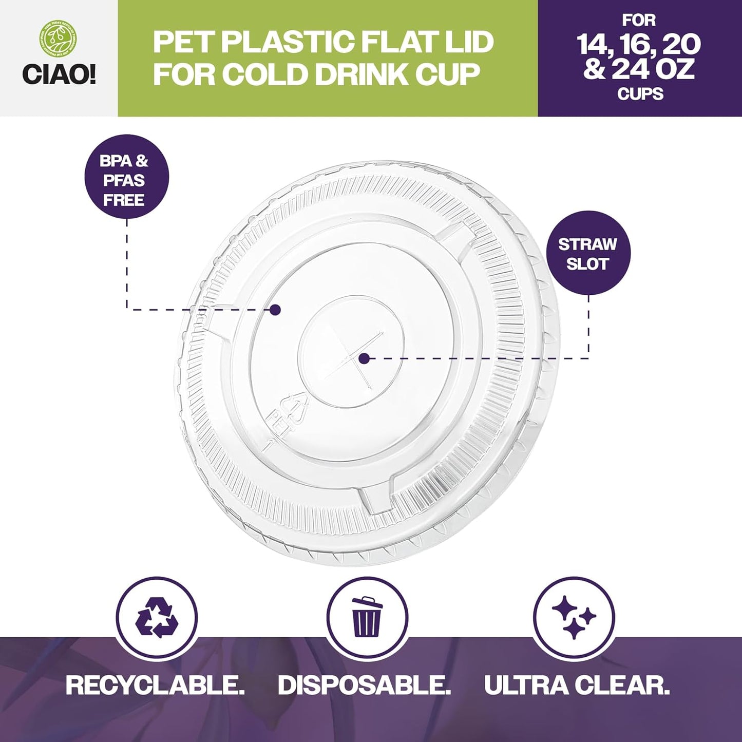 CIAO! PET Flat Lid with Straw Slot, Designed and Fit for 14OZ/16OZ/20OZ/24OZ PET Cold Drink Cups, 98mm (Case of 1,000)